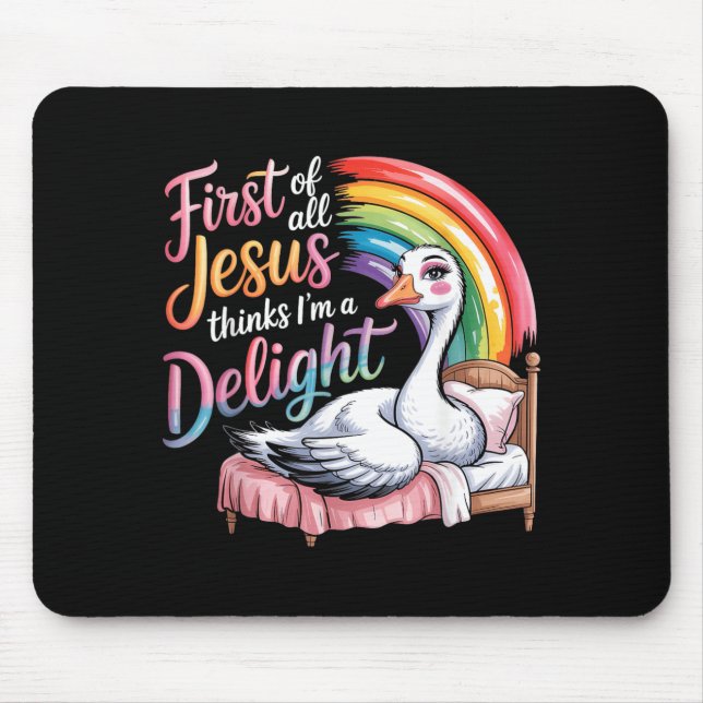 First Of Jesus Thinks A Delight Funny Goose Mouse Mat (Front)