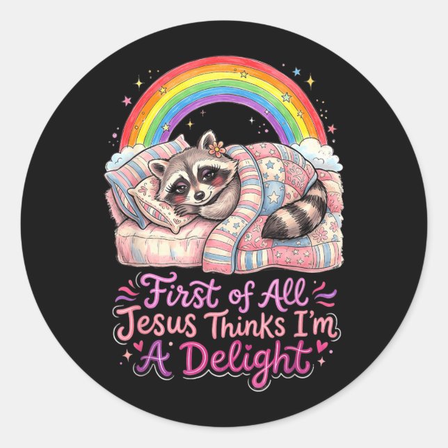 First Of Jesus Thinks A Delight Funny Racoon Art Classic Round Sticker (Front)