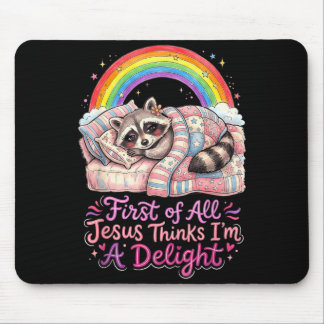 First Of Jesus Thinks A Delight Funny Racoon Art Mouse Mat
