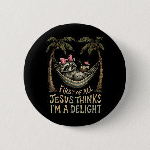 First Of Jesus Thinks A Delight Funny Racoon Meme 6 Cm Round Badge