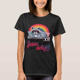 First Of Jesus Thinks A Delight Funny Racoon Meme T-Shirt