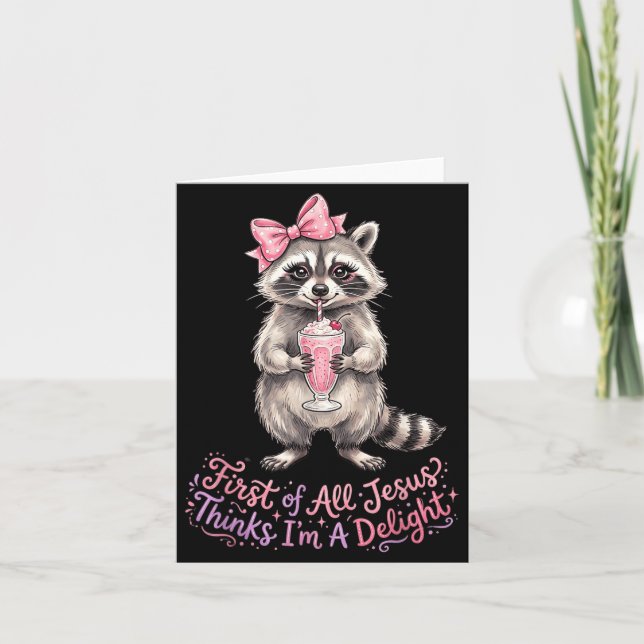 First Of Jesus Thinks A Delight Racoon Design 10 Card (Front)