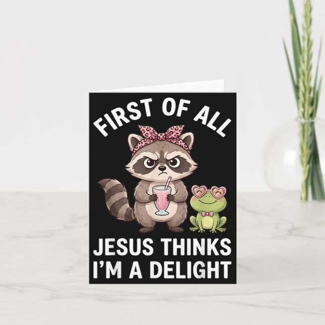 First Of Jesus Thinks A Delight Racoon Design 13 Card (Front)