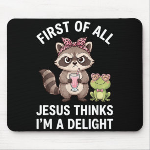 First Of Jesus Thinks A Delight Racoon Design 13 Mouse Mat