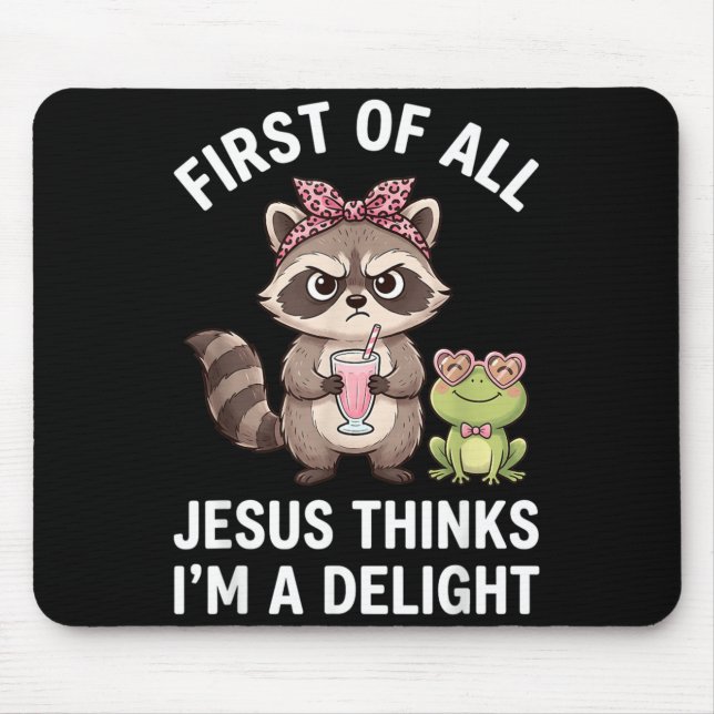 First Of Jesus Thinks A Delight Racoon Design 13 Mouse Mat (Front)