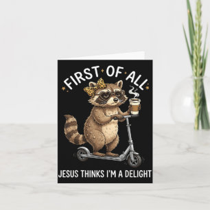 First Of Jesus Thinks A Delight Racoon Design 21 Card