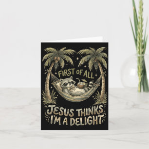 First Of Jesus Thinks A Delight Racoon Design 23 Card