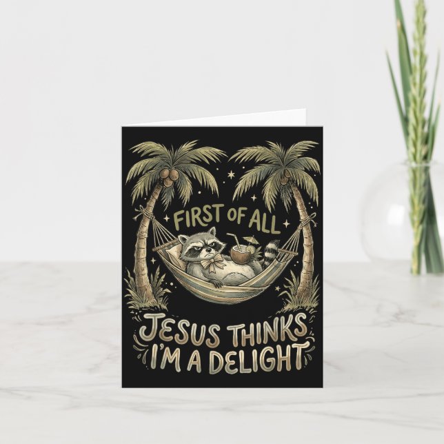 First Of Jesus Thinks A Delight Racoon Design 23 Card (Front)
