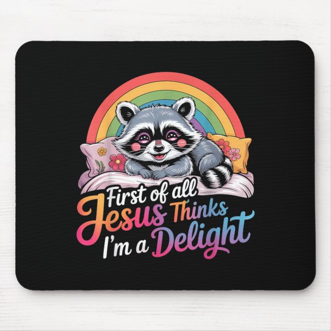 First Of Jesus Thinks A Delight Racoon Design 2 Mouse Mat (Front)