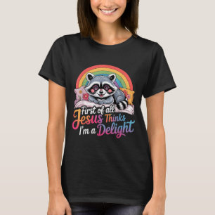 First Of Jesus Thinks A Delight Racoon Design 2 T-Shirt