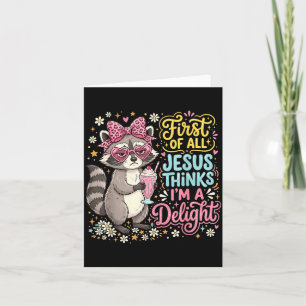 First Of Jesus Thinks A Delight Racoon Design 7 Card