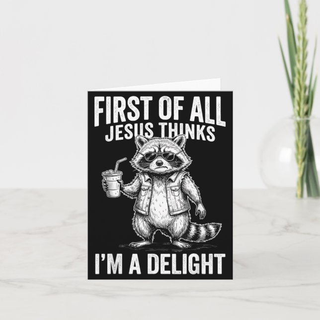 First Of Jesus Thinks A Delight Racoon Image Card (Front)