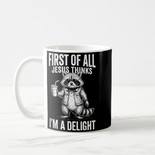 First Of Jesus Thinks A Delight Racoon Image Coffee Mug (Left)