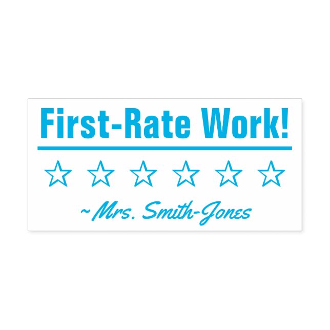 "First-Rate Work!" + Teacher Name Rubber Stamp (Design)