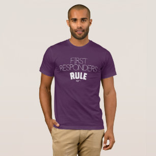 First Responders Rule - White T-Shirt