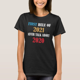 First Rule of 2021 Never Talk About 2020  Christma T-Shirt