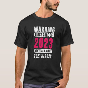 First Rule Of 2023 Don't Talk  New Year's Day Part T-Shirt