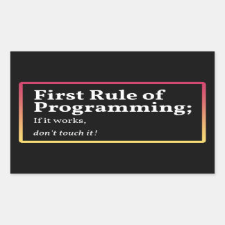 First Rule of Programming Rectangular Sticker