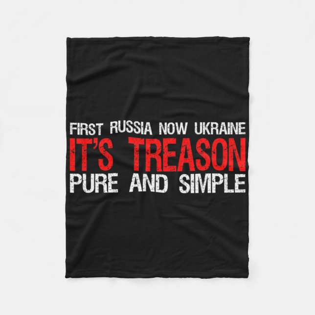 First Russia Now Ukraine It's Treason Pure And Sim Fleece Blanket (Front)