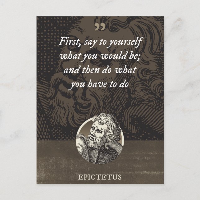 First, say to yourself what you would be; and then postcard (Front)