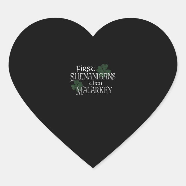 First Shenanigans Then Malarkey Funny Irish Pride  Heart Sticker (Front)