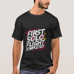 First Solo Flight Completed ------- T-Shirt