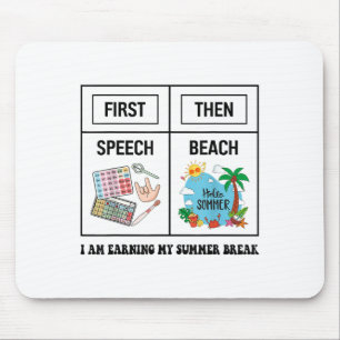 First Speech Then Beach Funny Speech Therapy Summe Mouse Mat