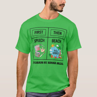 First Speech Then Beach Funny Speech Therapy Summe T-Shirt