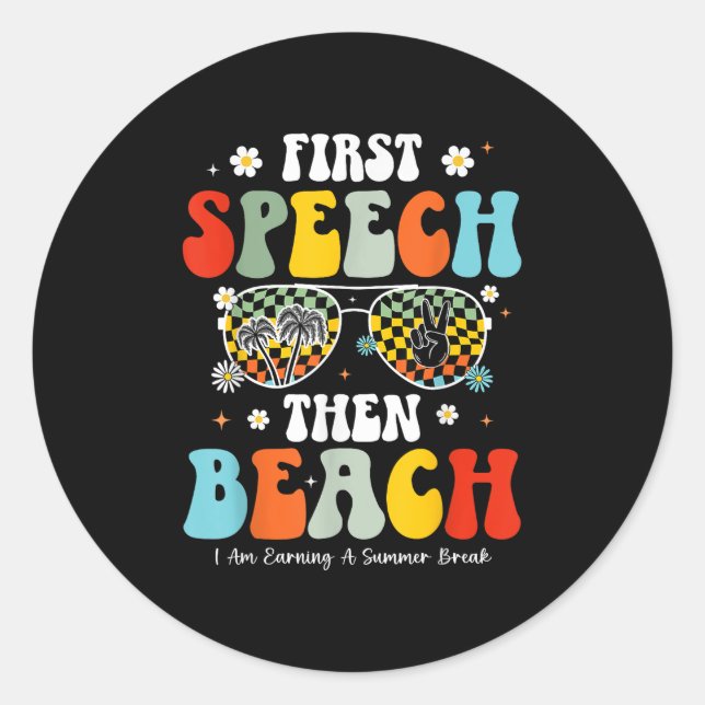 First Speech Then Beach Speech Therapy Teacher Sum Classic Round Sticker (Front)
