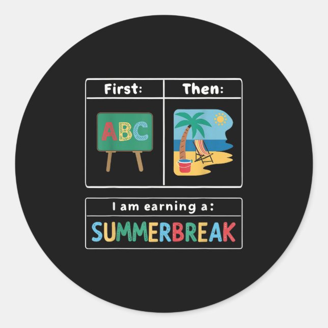 First Teach Then Beach I Am Earning A Summer Break Classic Round Sticker (Front)