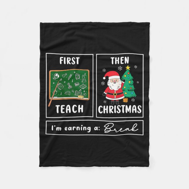 First Teach Then Celebrate Christmas Teacher Winte Fleece Blanket (Front)