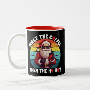 First the Coffee Then the Ho Ho’s Santa Claus Two-Tone Coffee Mug