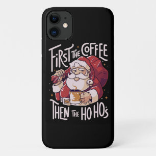 First The Coffee Then the HOHO iPhone 11 Case