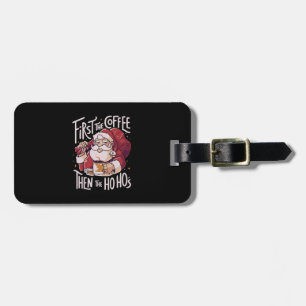 First The Coffee Then the HOHO Luggage Tag