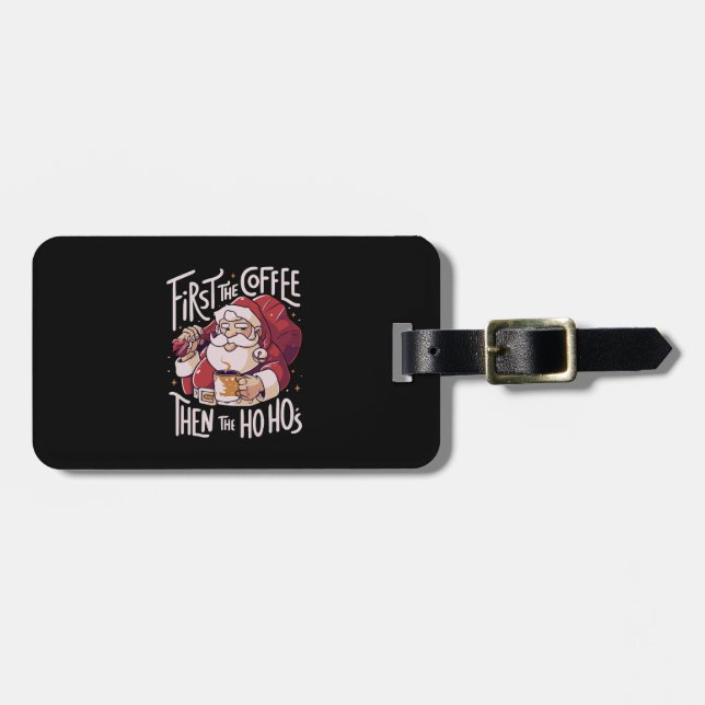 First The Coffee Then the HOHO Luggage Tag (Front Horizontal)