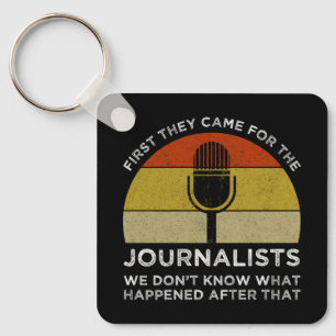 First They Came For The Journalists Key Ring