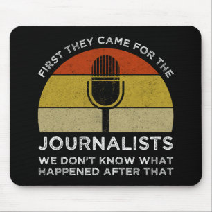 First They Came For The Journalists Mouse Mat