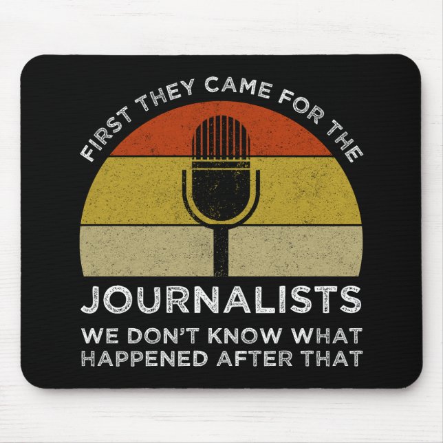 First They Came For The Journalists Mouse Mat (Front)