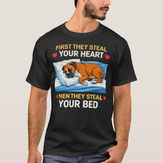 First They Steal Your Heart Then The Bed Boxer T-Shirt