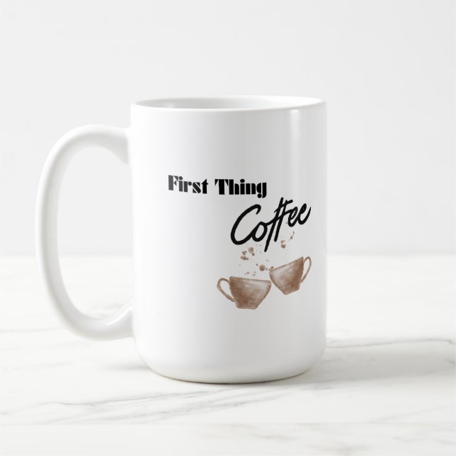 First Thing Coffee on a  Mug (Left)