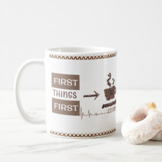 "First Things First" Coffee Lover's Essential Mug