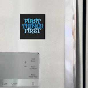 First Things First Recovery Slogan Magnet