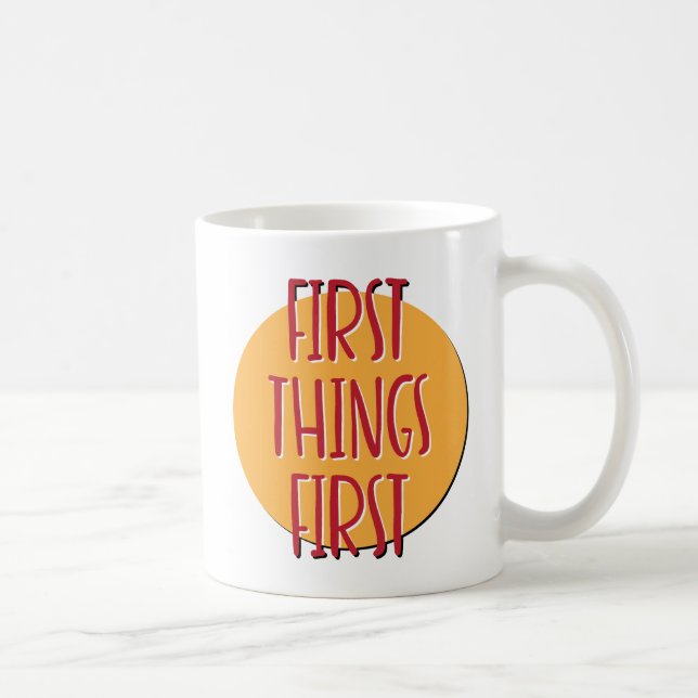 First Things First Recovery Slogan Mug (Right)