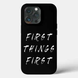 First Things First Slogan Quote Handwritten Style  iPhone 13 Pro Case