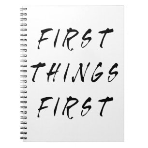 First Things First Slogan Quote Handwritten Style Notebook