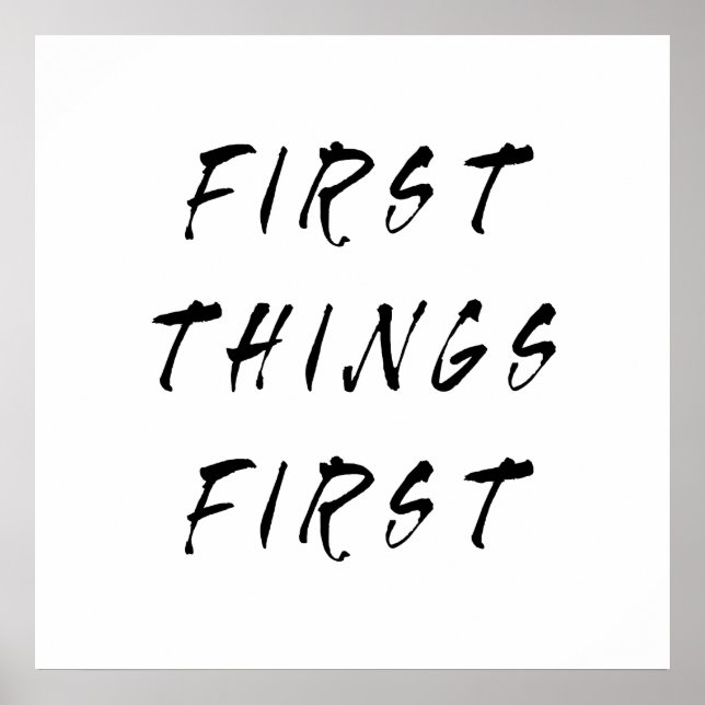 First Things First Slogan Quote Handwritten Style Poster (Front)