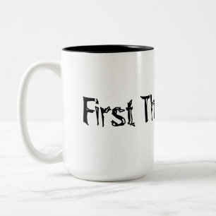 First things First! Two-Tone Coffee Mug