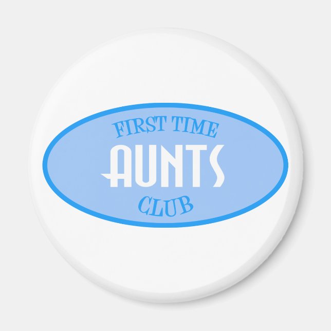 First Time Aunts Club (Blue) Magnet (Front)