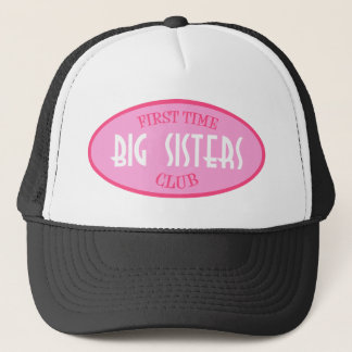 First Time Big Sisters Club (Pink) Trucker Hat