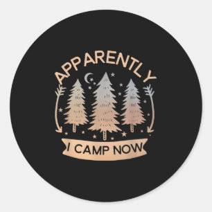 First Time Camping Cute New Camper Rv Apparently I Classic Round Sticker